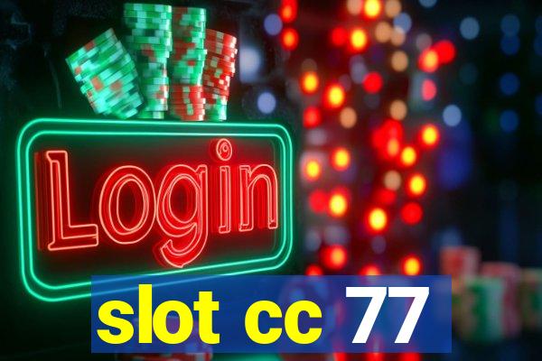 slot cc 77